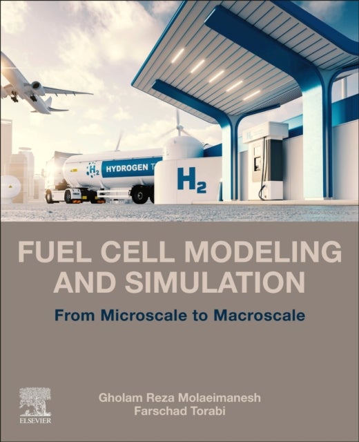 Bilde av Fuel Cell Modeling And Simulation Av Gholam Reza (assistant Professor Of Automotive Engineering Department Of Powertrain Systems University Of Science