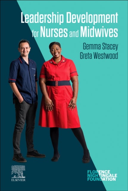 Bilde av Leadership Development For Nurses And Midwives Av Gemma (deputy Chief Executive Officer The Florence Nightingale Foundation London Uk) Stacey, Greta W