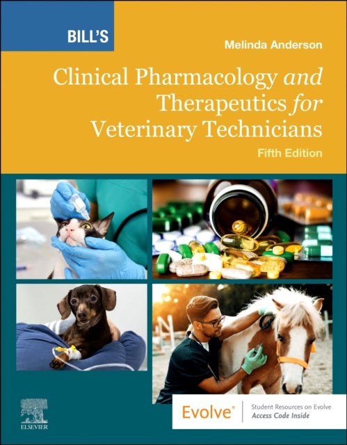 Bilde av Bill&#039;s Clinical Pharmacology And Therapeutics For Veterinary Technicians Av Melinda (veterinary Clinical Pharmacist Veterinary Teaching Hospital