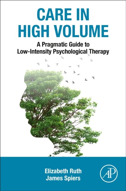 Bilde av A Pragmatic Guide To Low Intensity Psychological Therapy Av Elizabeth (formerly Psychological Wellbeing Practitioner Iapt) Ruth, James (psychological
