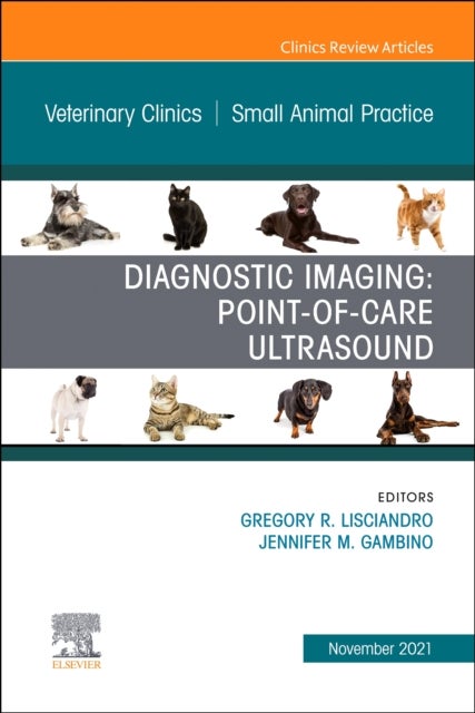Bilde av Diagnostic Imaging: Point-of-care Ultrasound, An Issue Of Veterinary Clinics Of North America: Small