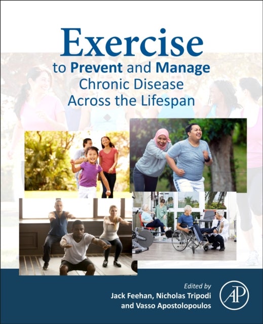 Bilde av Exercise To Prevent And Manage Chronic Disease Across The Lifespan Av Jack (sessional Lecturer Victoria University Osteopath Camberwell Osteopathic Cl