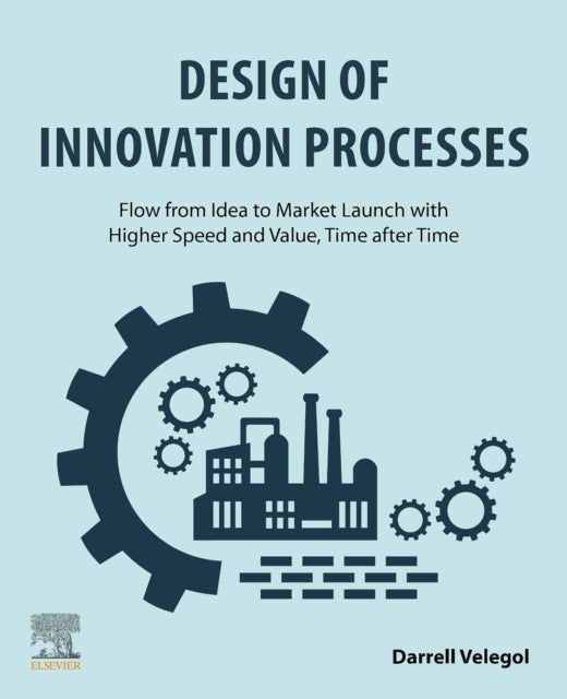Bilde av Design Of Innovation Processes Av Darrell Phd (department Of Chem Engineering Penn State University Pa Usa) Velegol