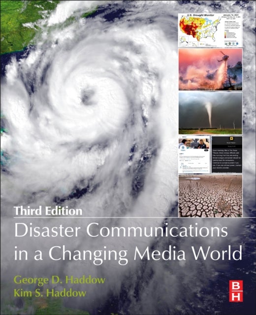 Bilde av Disaster Communications In A Changing Media World Av George (principal Bullock &amp; Haddow Llc Senior Fellow Disaster Resilience Leadership Institute