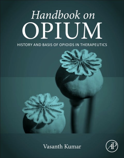 Handbook on Opium - History and Basis of Opioids in Therapeutics