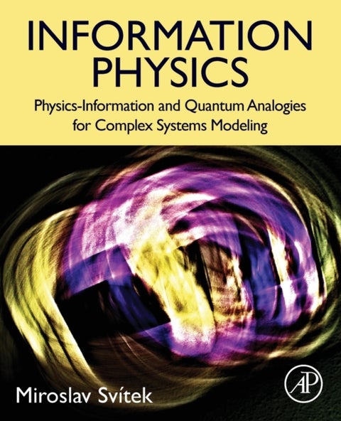 Information Physics - Physics-Information and Quantum Analogies for Complex Systems Modeling
