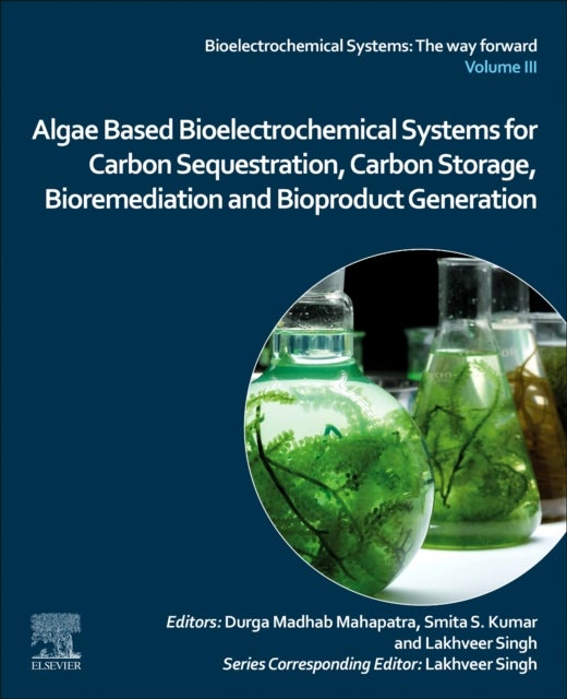 Bilde av Algae Based Bioelectrochemical Systems For Carbon Sequestration, Carbon Storage, Bioremediation And