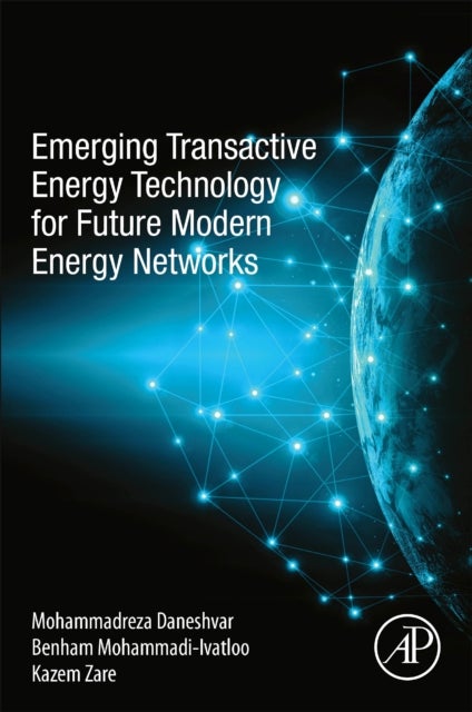 Bilde av Emerging Transactive Energy Technology For Future Modern Energy Networks Av Mohammadreza (research Assistant Smart Energy Systems Lab In Electrical Po