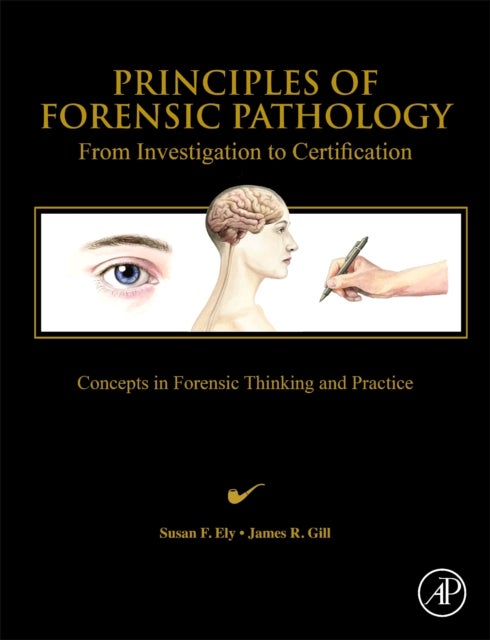 Bilde av Principles Of Forensic Pathology Av Susan F. Ely, James R. (chief Medical Examiner Of Connecticut Gill, University Of Connecticut And Quinnipiac Unive