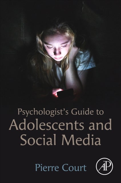 Bilde av Psychologist&#039;s Guide To Adolescents And Social Media Av Pierre (government Of Jersey St Helier Jersey Channel Islands) Court