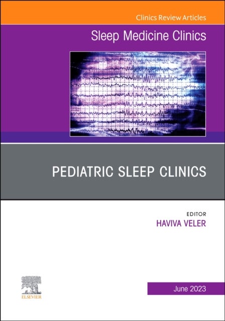 Bilde av Pediatric Sleep Clinics, An Issue Of Sleep Medicine Clinics