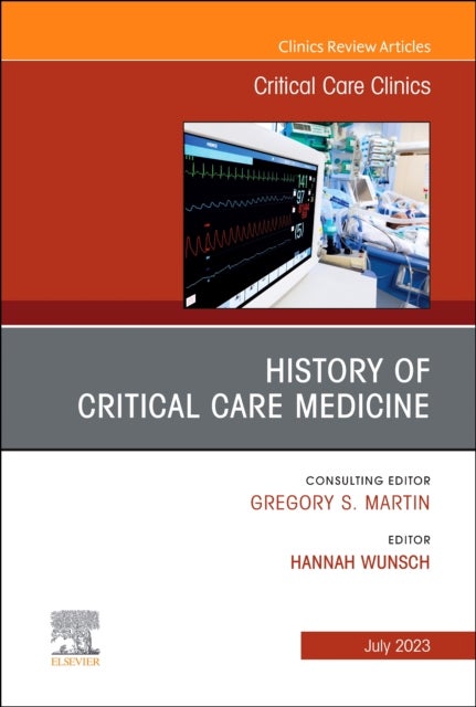 Bilde av History Of Critical Care Medicine (2023 = 70th Anniversary), An Issue Of Critical Care Clinics