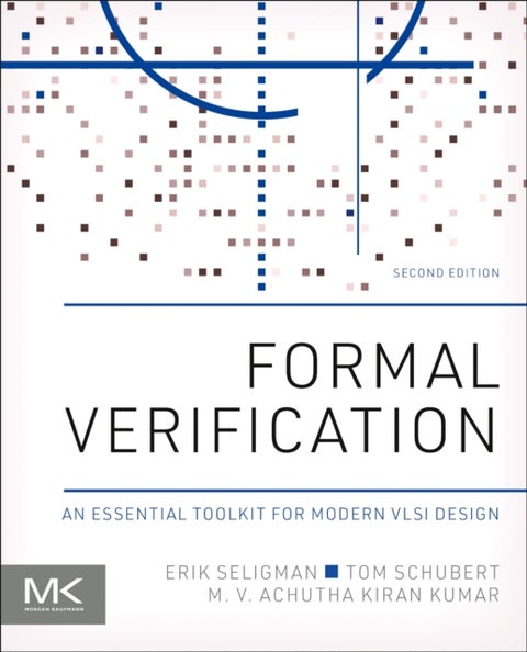Formal Verification - An Essential Toolkit for Modern VLSI Design