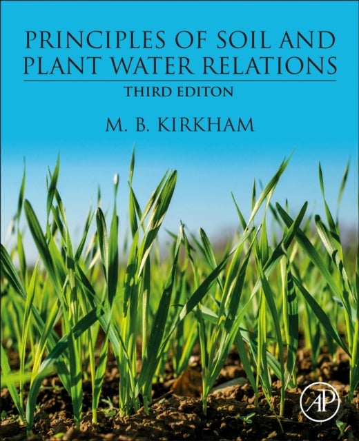 Bilde av Principles Of Soil And Plant Water Relations Av M.b. (professor Department Of Agronomy Kansas State University Usa) Kirkham