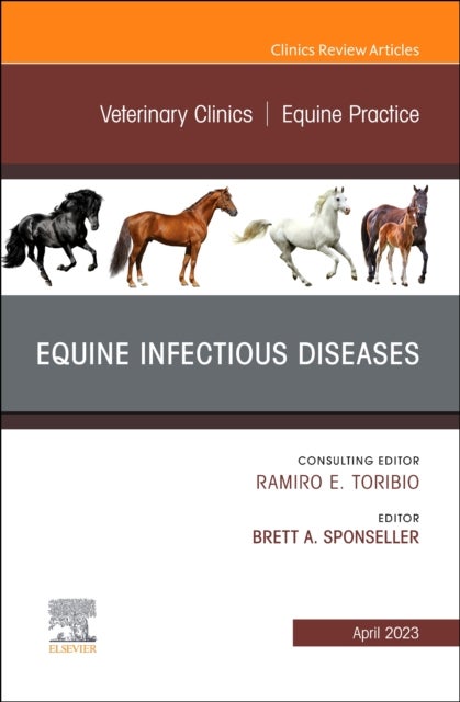 Bilde av Equine Infectious Diseases, An Issue Of Veterinary Clinics Of North America: Equine Practice