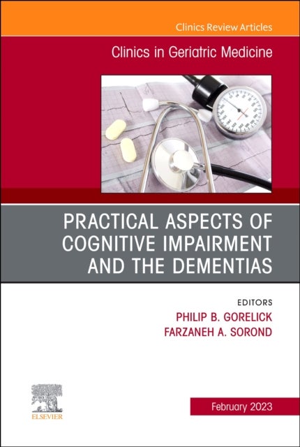 Bilde av Practical Aspects Of Cognitive Impairment And The Dementias, An Issue Of Clinics In Geriatric Medici