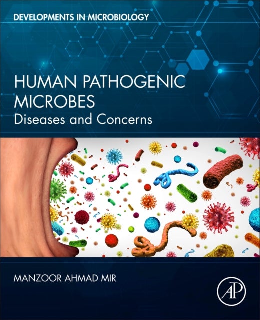 Bilde av Human Pathogenic Microbes Av Manzoor Ahmad (department Of Bioresources School Of Biological Sciences University Of Kashmir Srinagar India) Mir