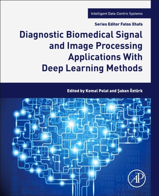Bilde av Diagnostic Biomedical Signal And Image Processing Applications With Deep Learning Methods