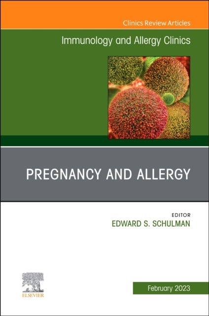 Bilde av Pregnancy And Allergy, An Issue Of Immunology And Allergy Clinics Of North America