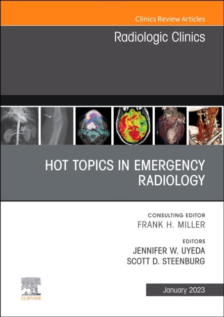 Bilde av Hot Topics In Emergency Radiology, An Issue Of Radiologic Clinics Of North America