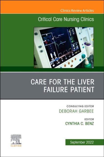 Bilde av Care For The Liver Failure Patient, An Issue Of Critical Care Nursing Clinics Of North America