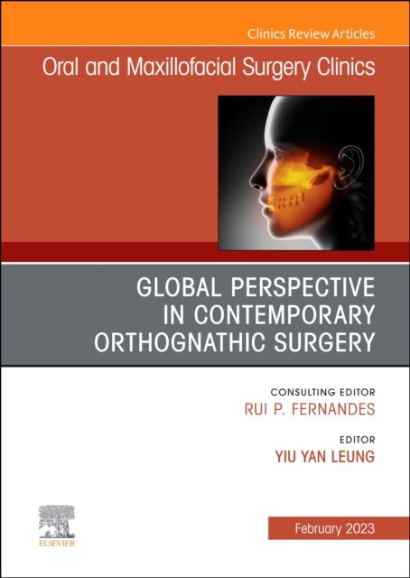 Bilde av Global Perspective In Contemporary Orthognathic Surgery, An Issue Of Oral And Maxillofacial Surgery