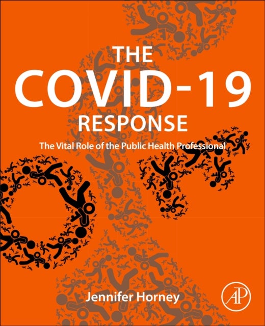 Bilde av The Covid-19 Response Av Jennifer (professor And Founding Director Of The Epidemiology Program And Core Faculty At The Disaster&lt;br&gt;research Cent