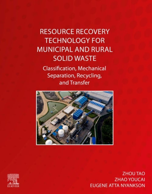 Bilde av Resource Recovery Technology For Municipal And Rural Solid Waste Av Zhao (state Key Laboratory Of Pollution Control And Resource Reuse School Of Envir