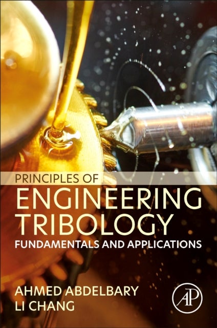 Bilde av Principles Of Engineering Tribology Av Ahmed (chief Engineering And Tribology Consultant Egyptian Government Alexandria Egypt) Abdelbary, Li (school O