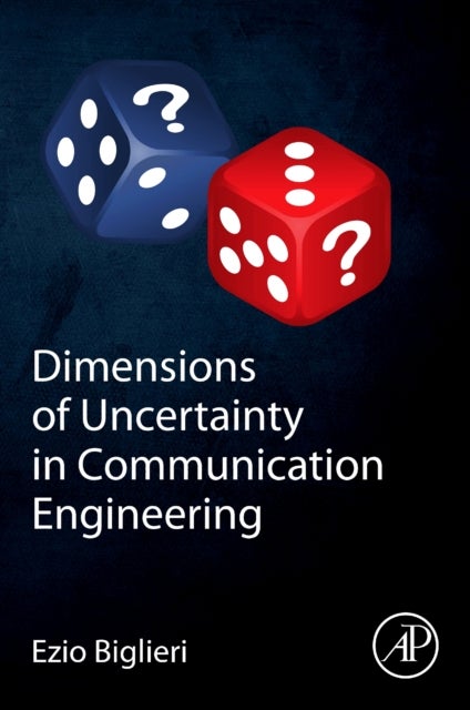 Bilde av Dimensions Of Uncertainty In Communication Engineering Av Ezio (universitat Pompeu Fabra Barcelona Spain.) Biglieri