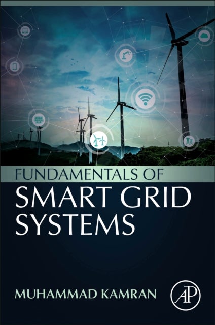 Bilde av Fundamentals Of Smart Grid Systems Av Muhammad (department Of Electrical Engineering And Technology Riphah International University Pakistan) Kamran