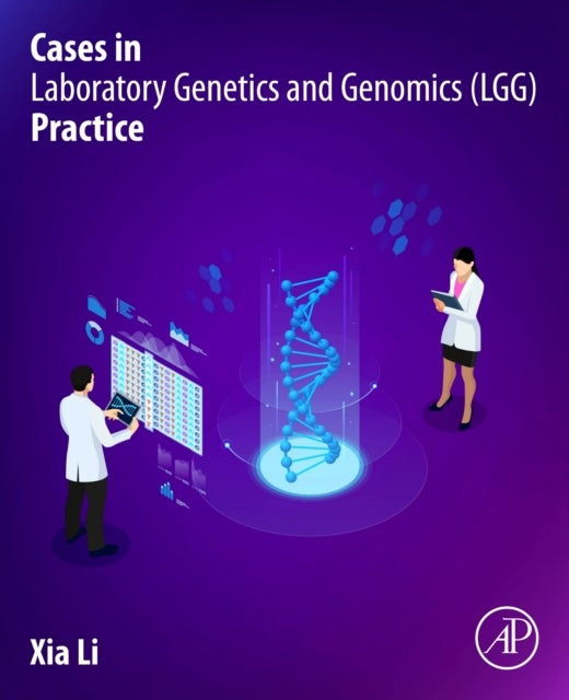 Bilde av Cases In Laboratory Genetics And Genomics (lgg) Practice Av Xia Ph.d. Facmg Dabmgg Ascp(cg) (scientific Medical Director Genetics/genomics Division So