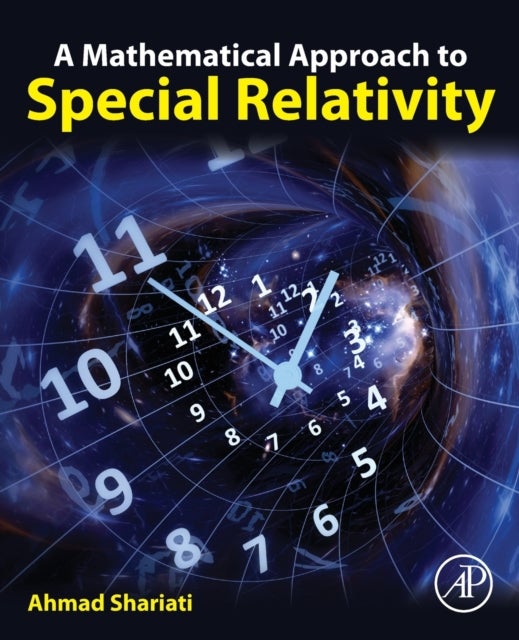 Bilde av A Mathematical Approach To Special Relativity Av Ahmad (associate Professor Department Of Physics Alzahra University Tehran Iran) Shariati