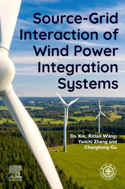 Bilde av Source-grid Interaction Of Wind Power Integration Systems Av Da (professor Department Of Electrical Engineering Shanghai Jiao Tong University P.r.chin