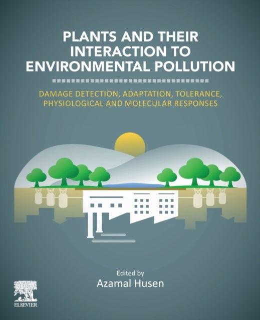 Bilde av Plants And Their Interaction To Environmental Pollution
