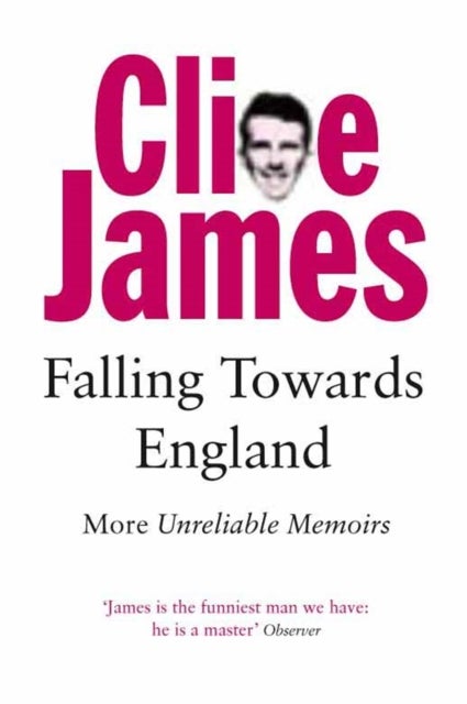 Falling Towards England - More Unreliable Memoirs