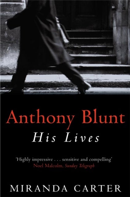 Anthony Blunt - His Lives