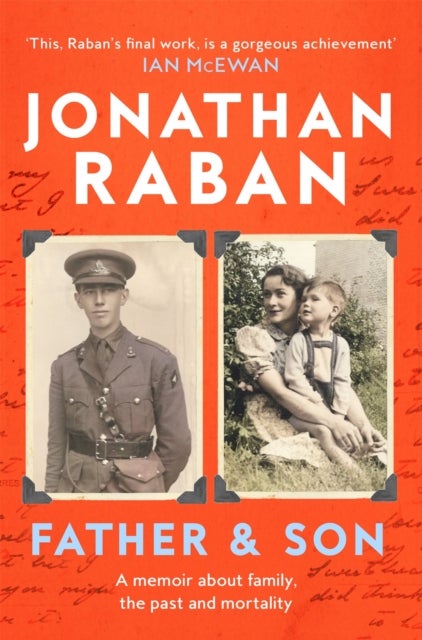 Father and Son - A memoir about family, the past and mortality