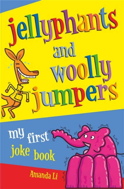 Jellyphants and Woolly Jumpers - My First Joke Book