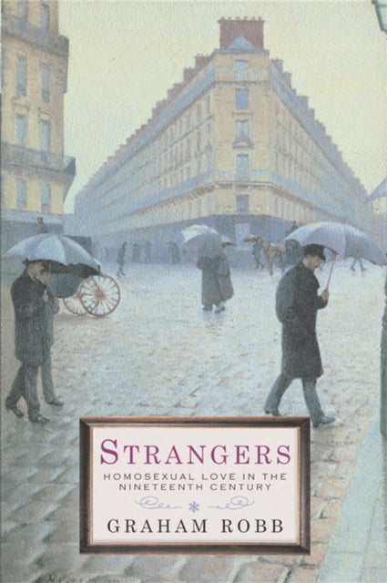 Strangers - Homosexual Love in the Nineteenth Century