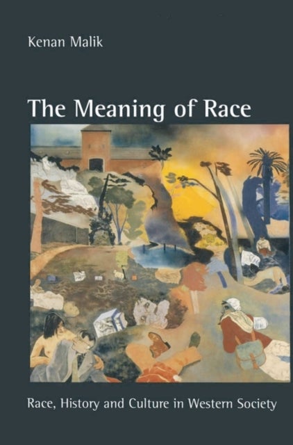 The Meaning of Race - Race, History and Culture in Western Society