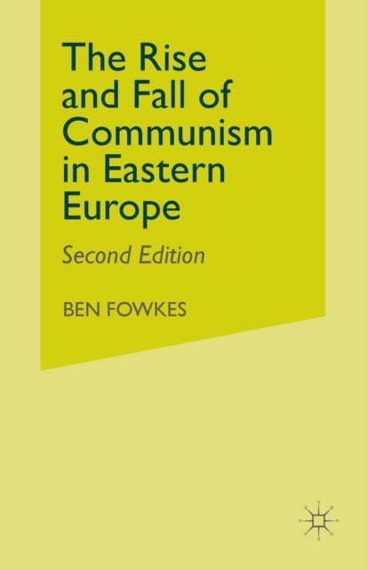 Bilde av Rise And Fall Of Communism In Eastern Europe Av Ben Fowkes