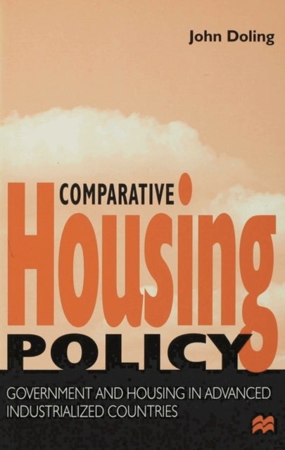 Comparative Housing Policy - Government and Housing in Advanced Industrialized Countries