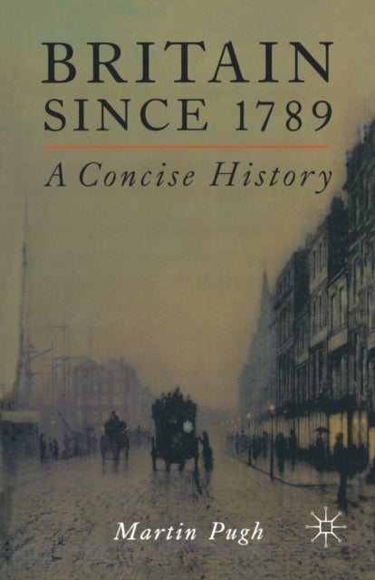 Britain Since 1789 - A Concise History