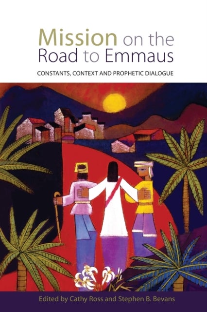 Mission on the Road to Emmaus - Constants, Context, and Prophetic Dialogue