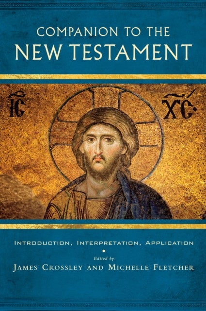 Companion to the New Testament - Introduction, Interpretation, Application