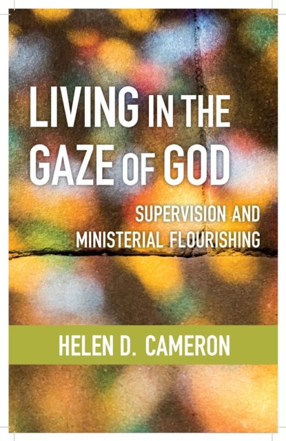 Living in the Gaze of God - Supervision and Ministerial Flourishing