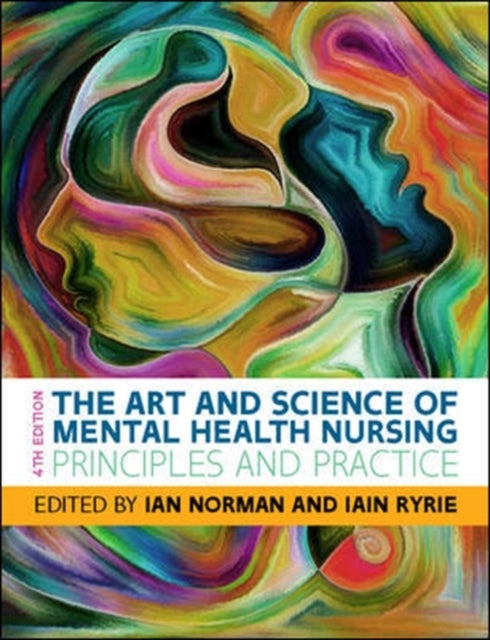 Bilde av The Art And Science Of Mental Health Nursing: Principles And Practice Av Ian Norman, Iain Ryrie