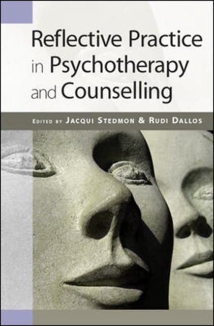 Bilde av Reflective Practice In Psychotherapy And Counselling Av Jacqui Stedmon, Rudi Dallos