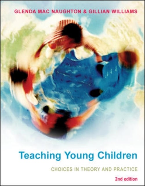 Bilde av Teaching Young Children: Choices In Theory And Practice Av Glenda Mac Naughton, Gillian Williams